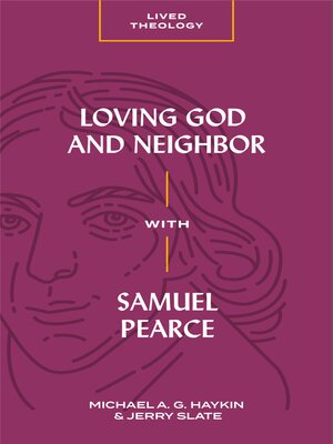 cover image of Loving God and Neighbor with Samuel Pearce